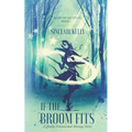 If The Broom Fits: A Quirky Paranormal Menage Story