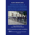 Transición Hacia La Democrcia En Venezuela. Bases Constitucionales Y Obstáculos Usurpadores