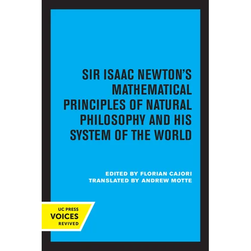 Sir Isaac Newton's Mathematical Principles of Natural Philosophy and His System of the World
