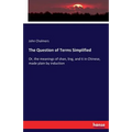 The Question of Terms Simplified: Or, the meanings of shan, ling, and ti in Chinese, made plain by induction
