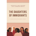 The Daughters of Immigrants: A Multidisciplinary Study