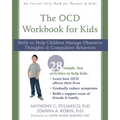 The OCD Workbook for Kids: Skills to Help Children Manage Obsessive Thoughts and Compulsive Behaviors