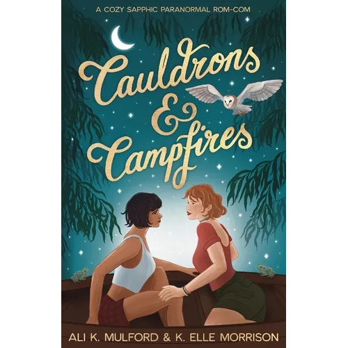 Cauldrons & Campfires: A cozy sapphic paranormal rom-com