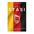 La Stasi: Historia y legado de la Agencia de Policía Secreta de Alemania Oriental