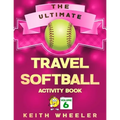 Travel Softball Activity Book: Road Trip Activities and Travel Games For Kids & Teens On The Go