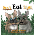 Don't Eat That!: An Absolutely True Story of Buzz