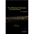The Difficulty of Tolerance: Essays in Political Philosophy