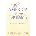 The America of My Dreams: A Political Manifesto