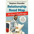 Relationship Road Map 30-Day Challenge: A Plan for Every Step of Your Relationship Journey