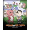 Dragon and His Friend: A Dragon Book About Autism. A Cute Children Story to Explain the Basics of Autism at a Child's Level.