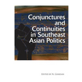 Conjunctures and Continuities in Southeast Asian Politics