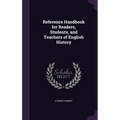 Reference Handbook for Readers, Students, and Teachers of English History