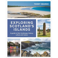 Exploring Scotland's Islands: A Guide to Their Landscape, History, Culture and Nature