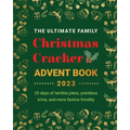 The Ultimate Family Christmas Cracker Advent Book: 25 days of terrible jokes, pointless trivia and more festive frivolity