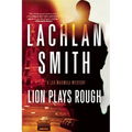 Lion Plays Rough: A Leo Maxwell Mystery