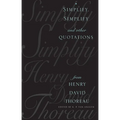 Simplify, Simplify: And Other Quotations from Henry David Thoreau