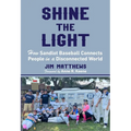 Shine the Light: How Sandlot Baseball Connects People in a Disconnected World