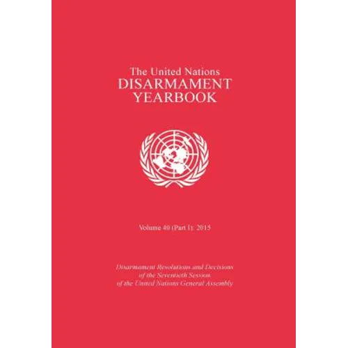 United Nations Disarmament Yearbook: 2015, Part 1
