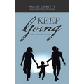 Keep Going: A Story of Resilience and Faith