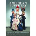 American Puppetry: Collections, History and Performance