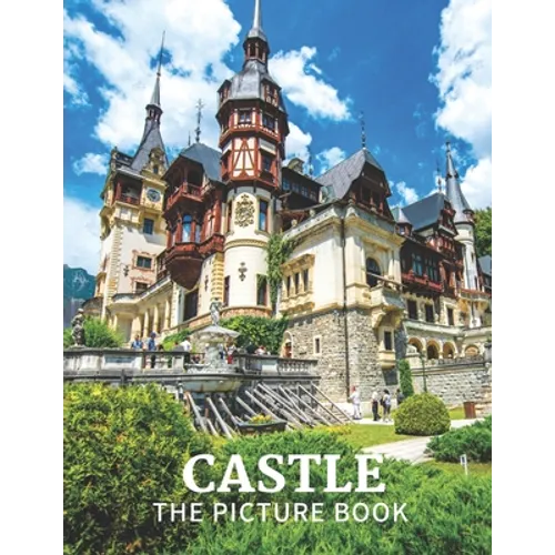 Castle: The Picture Book of Amazing Castle for Dementia, Seniors, Alzheimer's and Parkinson's.