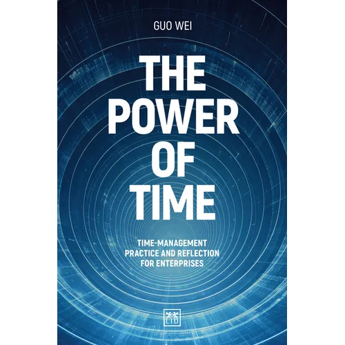 The Power of Time: Time-Management Practice and Reflection for Enterprises