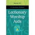 Lectionary Worship Aids: Series VI, Cycle A