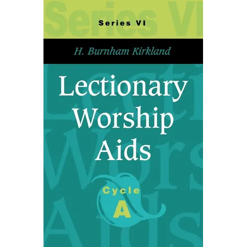 Lectionary Worship Aids: Series VI, Cycle A