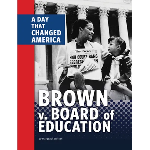 Brown V. Board of Education: A Day That Changed America