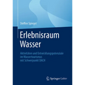 Erlebnisraum Wasser: Aktivitäten Und Entwicklungspotenziale Im Wassertourismus Mit Schwerpunkt Dach