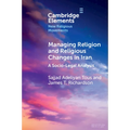 Managing Religion and Religious Changes in Iran