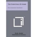 The Essentials Of Marx: The Communist Manifesto