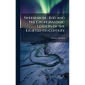 Swedenborg Rite and the Great Masonic Leaders of the Eighteenth Century