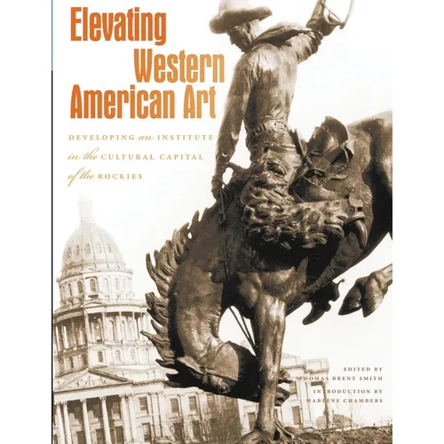 Elevating Western American Art: Developing an Institute in the Cultural Capital of the Rockies
