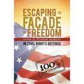 "Escaping the Facade of Freedom": "In Civil Rights Defense"