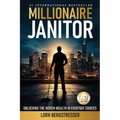 Millionaire Janitor: Unlocking the Hidden Wealth in Everyday Choices