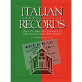 Italian Genealogical Records: How to Use Italian Civil, Ecclesiastical & Other Records in Family History Research
