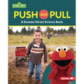Push and Pull: A Sesame Street (R) Science Book