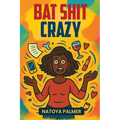 Bat Shit Crazy