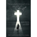 Transformation in Christ: Paul's Experience of the Divine Mystery