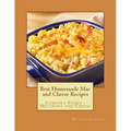 Best Homemade Mac and Cheese Recipes: Comfort Foods - Macaroni and Cheese