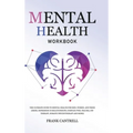 Mental Health Workbook: The Ultimate Guide to Mental Health for Men, Women, and Teens (EMDR, Depression in Relationships, Complex PTSD, Trauma, CBT Th