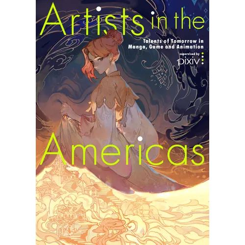 Artists in the Americas: Talents of Tomorrow in Manga, Game and Animation