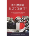 In Someone Else's Country: Anti-Haitian Racism and Citizenship in the Dominican Republic