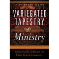 Variegated Tapestry of Ministry