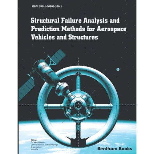 Structural Failure Analysis and Prediction Methods for Aerospace Vehicles and Structures