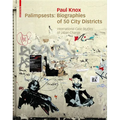 Palimpsests: Biographies of 50 City Districts: International Case Studies of Urban Change