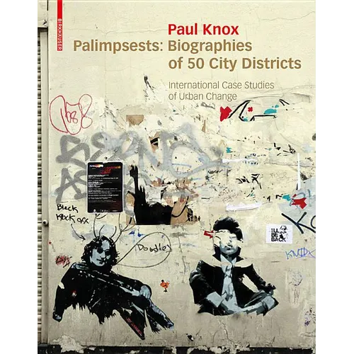 Palimpsests: Biographies of 50 City Districts: International Case Studies of Urban Change