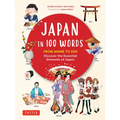 Japan in 100 Words: From Anime to Zen: Discover the Essential Elements of Japan
