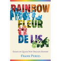 Rainbow Fleur de Lis: Essays on Queer New Orleans History